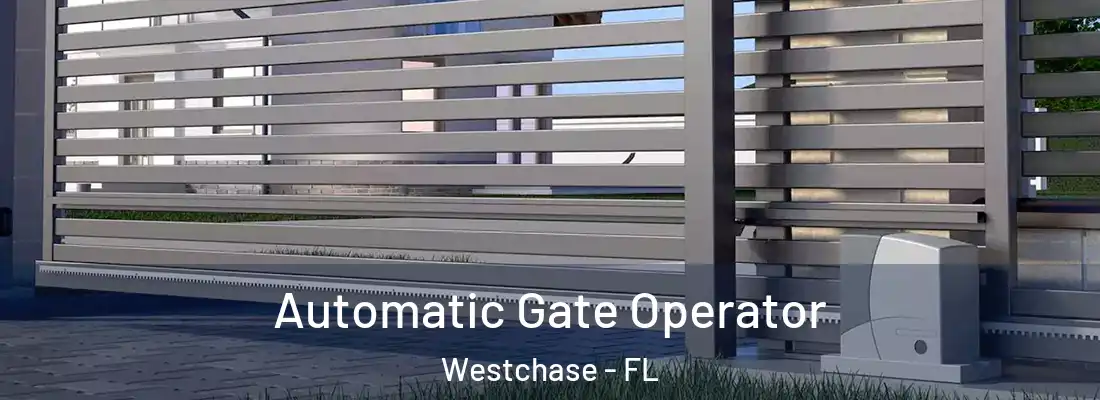 Automatic Gate Operator Westchase - FL