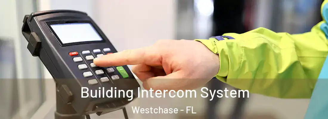 Building Intercom System Westchase - FL