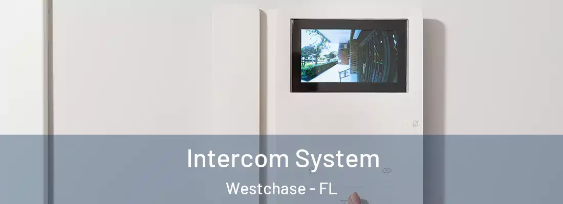 Intercom System Westchase - FL