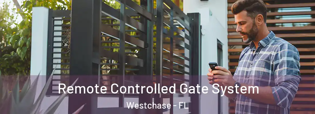 Remote Controlled Gate System Westchase - FL