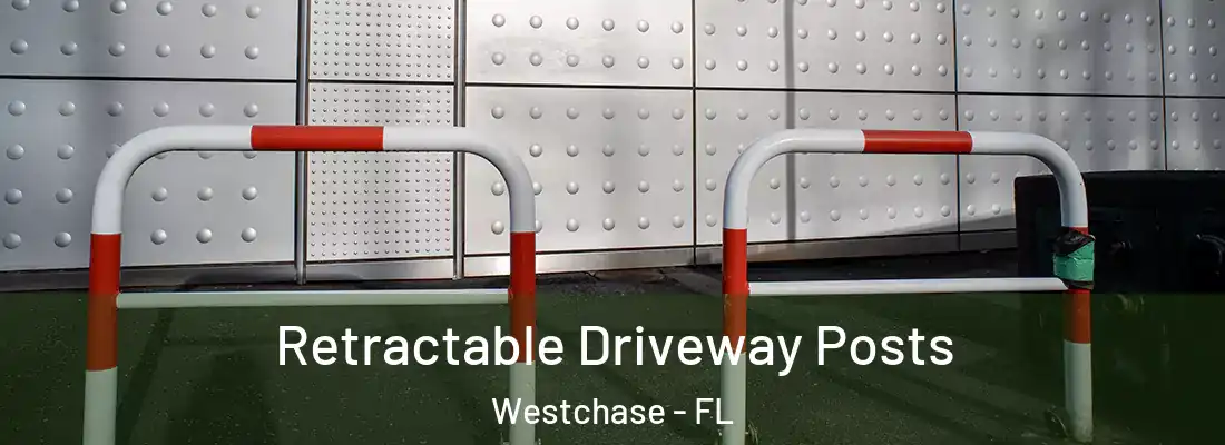 Retractable Driveway Posts Westchase - FL